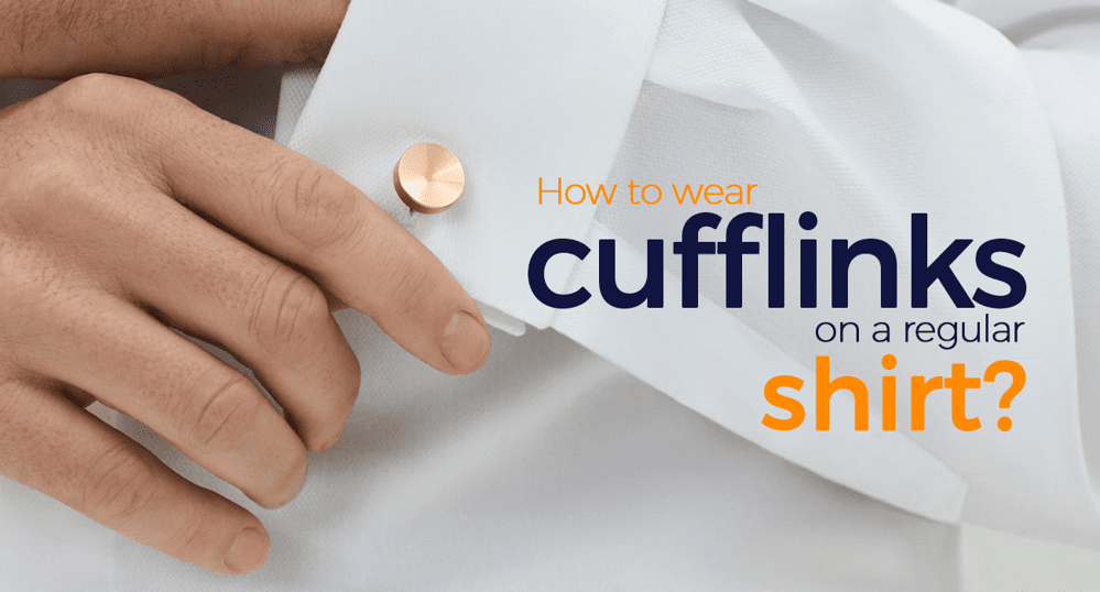 How to wear cufflinks on a regular shirt?